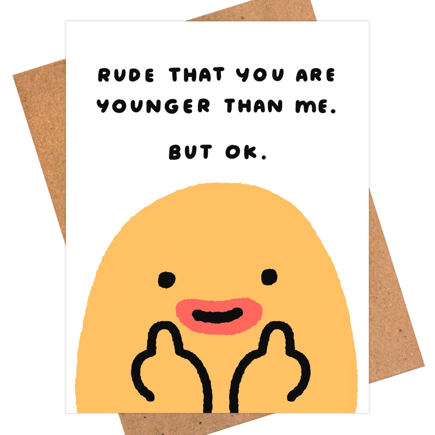 Rude That You're Younger Birthday Card