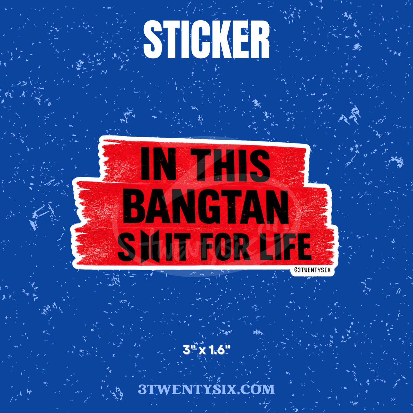 In this Bangtan Shit for life Sticker