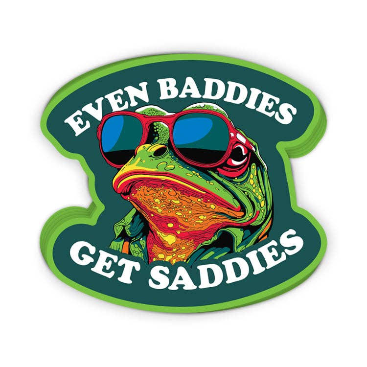 Even Baddies Get Saddies Decal