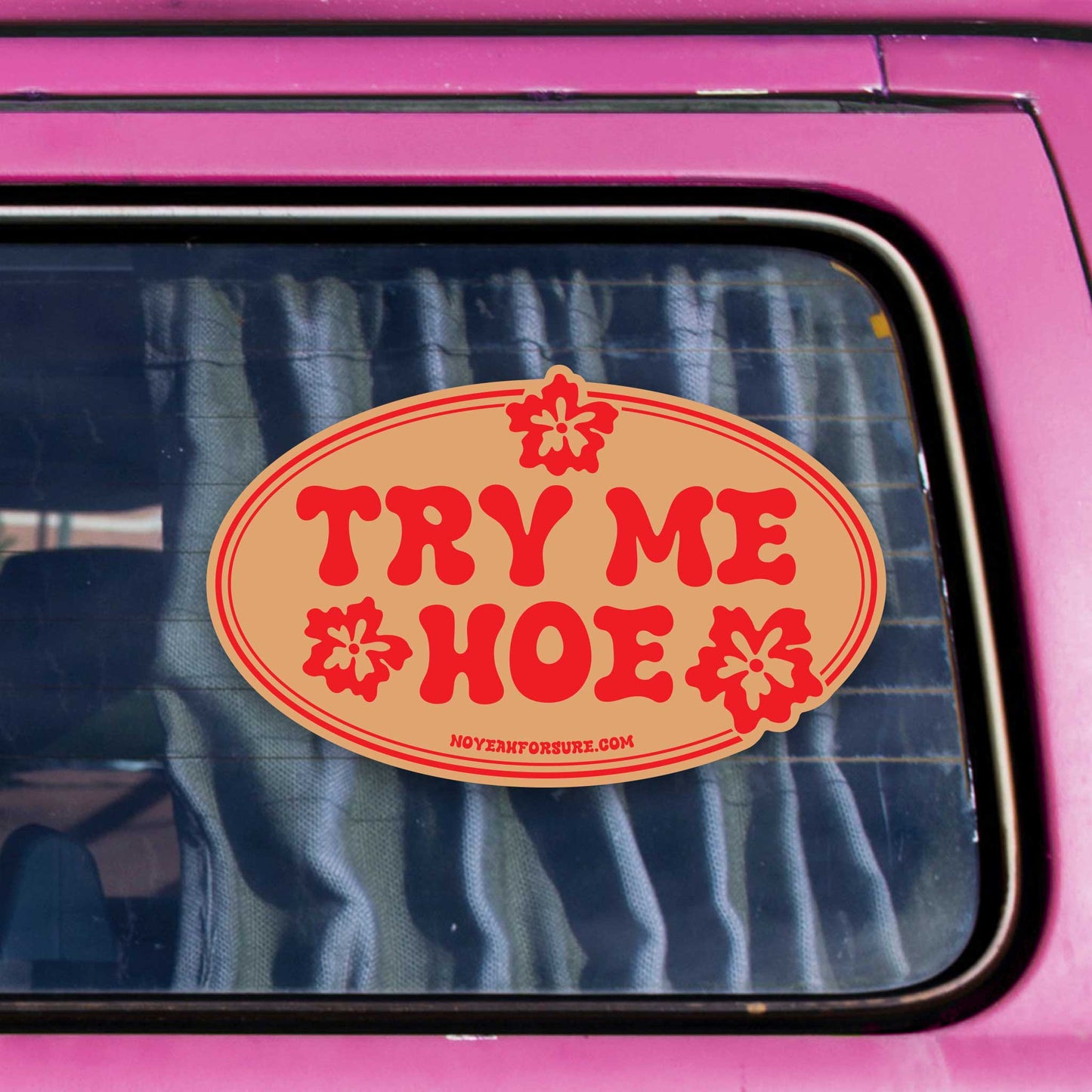 Try Me Hoe Bumper Sticker