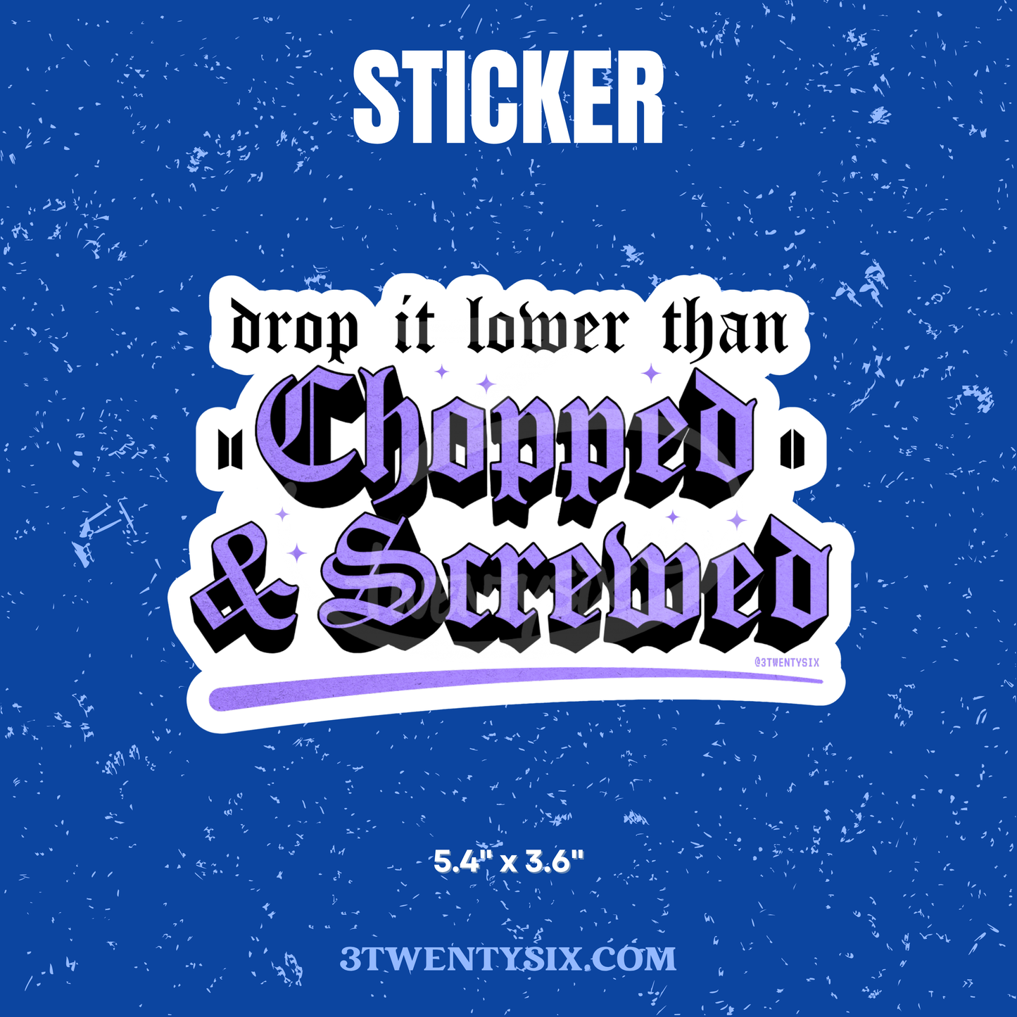 Chopped & Screwed Sticker
