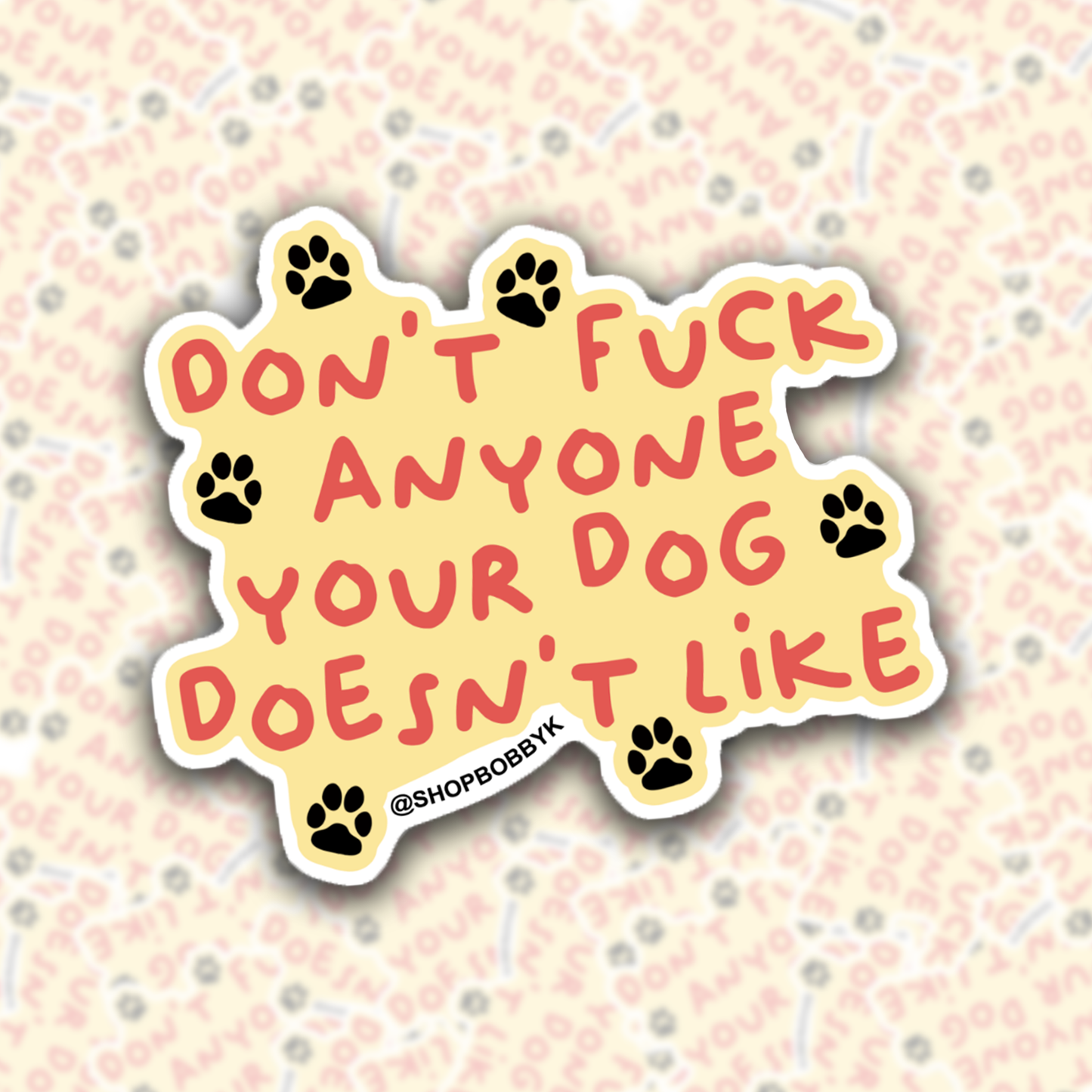 Don't Fuck Anyone Sticker