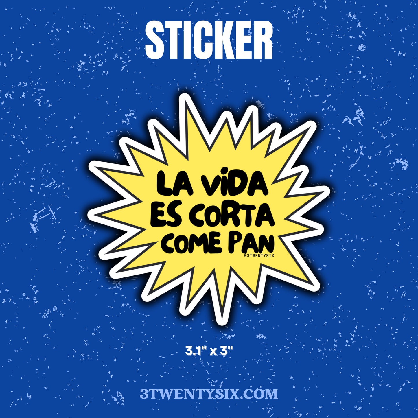 La Vida Es Corta Come Pan Sticker