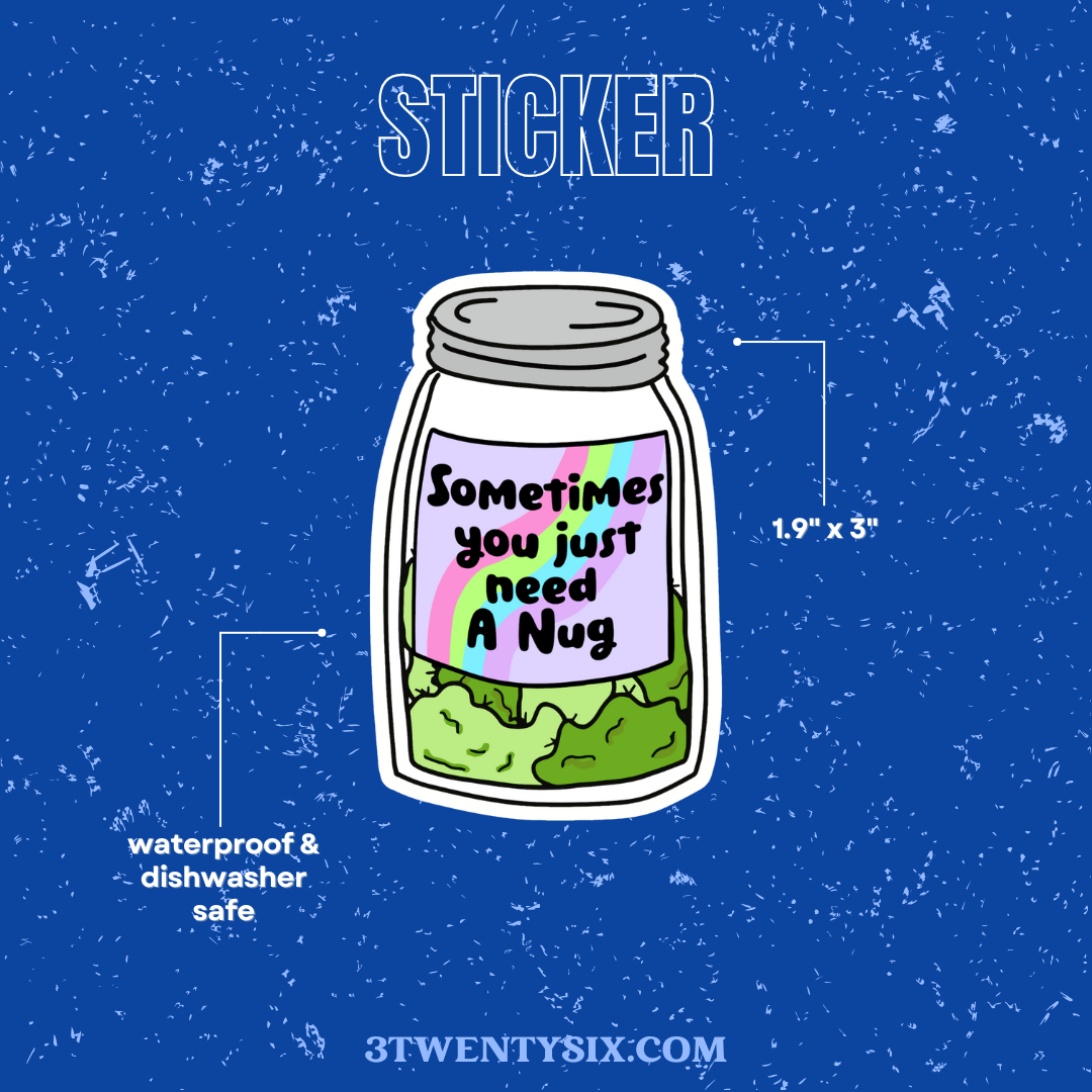 Need a Nug Sticker