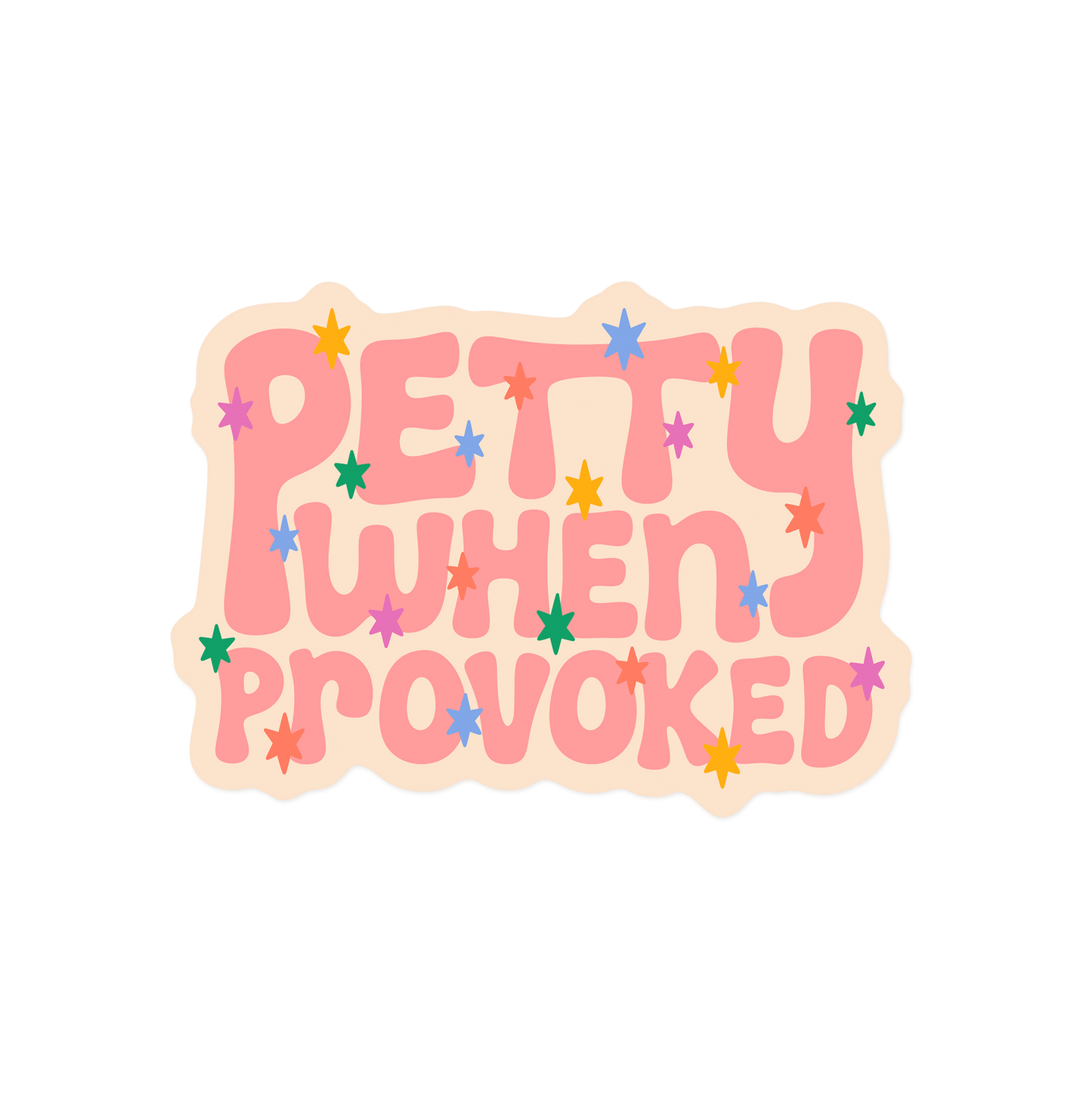 Petty When Provoked Sticker
