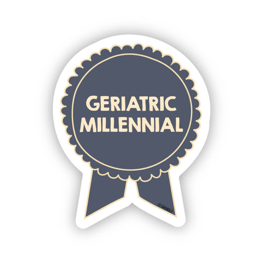 Geriatric Millennial Sticker