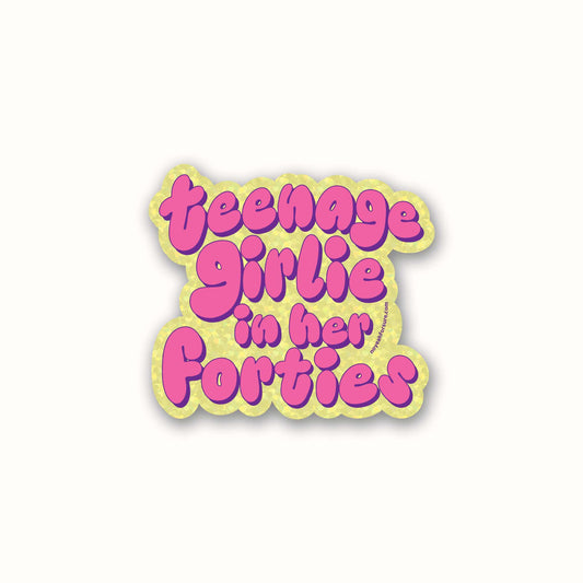 Teenage Girlie In Her Forties Glitter Sticker