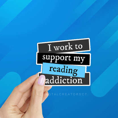 I Work to Support Reading Sticker