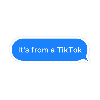 Its From A TikToK Sticker
