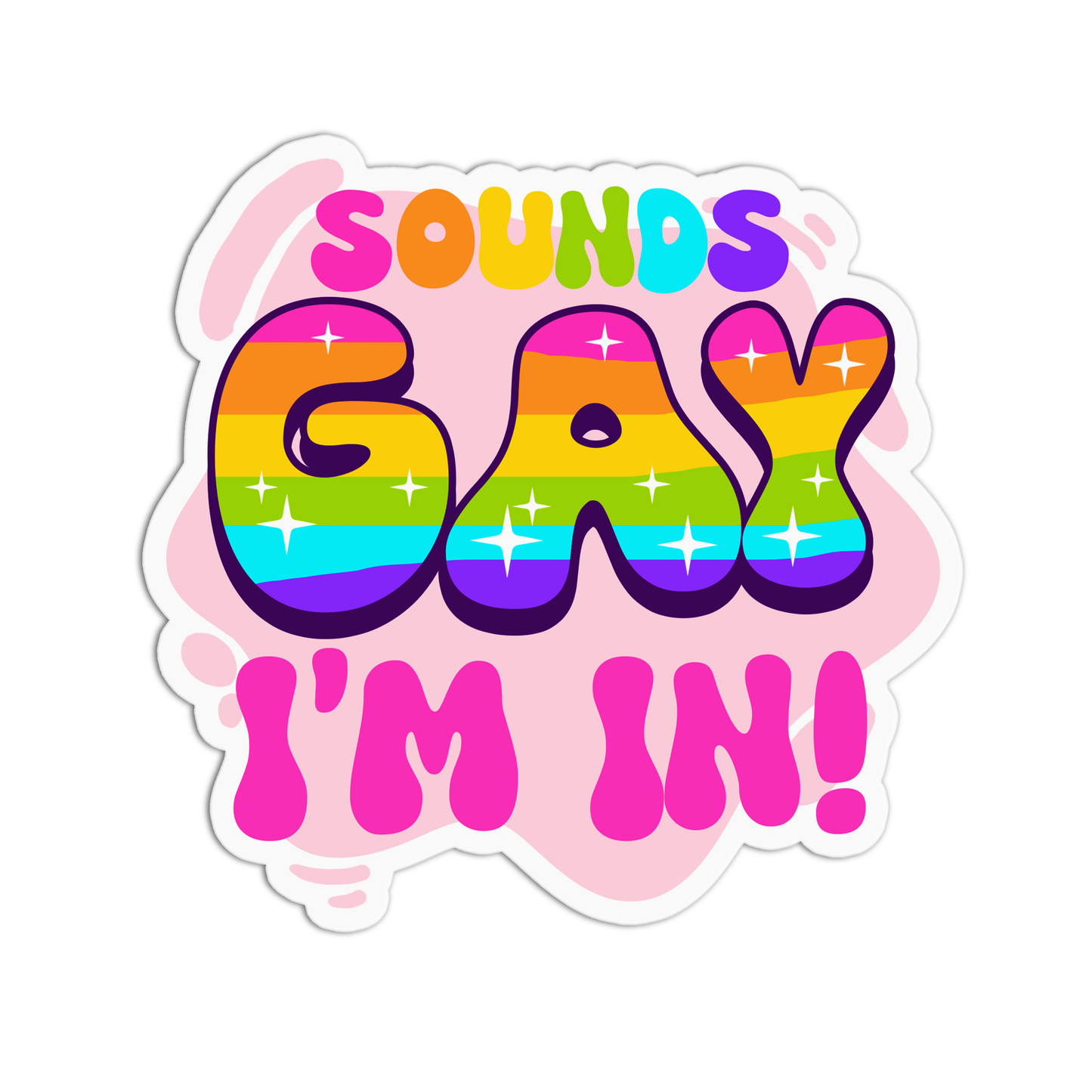 Sounds Gay I'm in Stickers