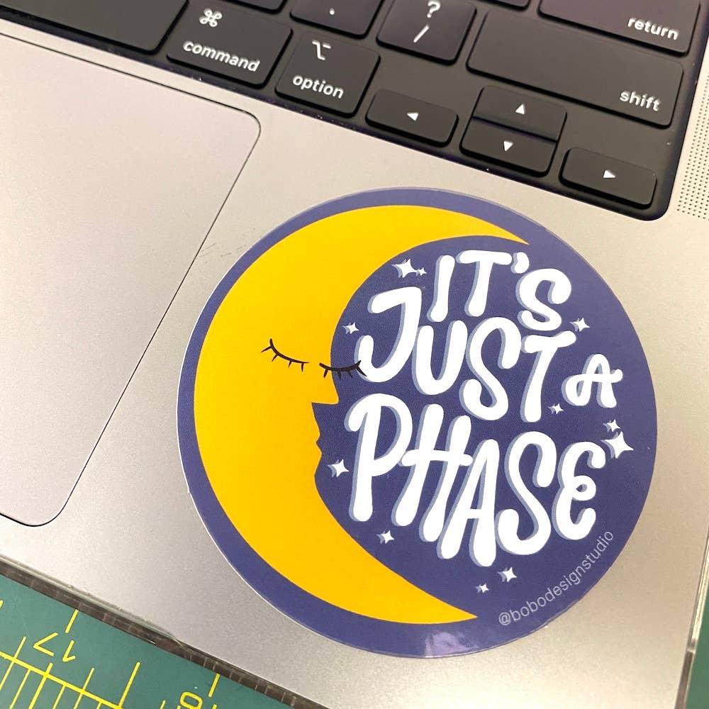 It's Just a Phase Sticker