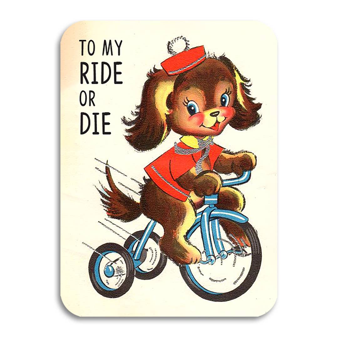To My Ride or Die Greeting Card