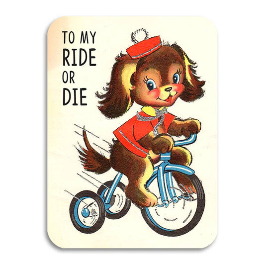 To My Ride or Die Greeting Card