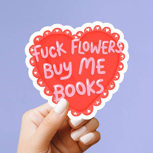 F*ck Flowers, Buy Me Books Sticker