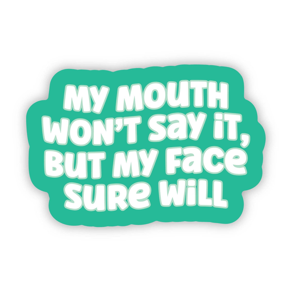 My Mouth Won't Say It Sticker