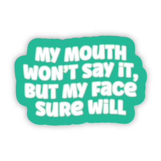 My Mouth Won't Say It Sticker
