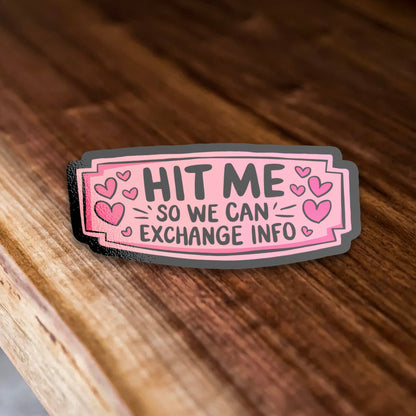 Hit Me So We Can Exchange Info Sticker