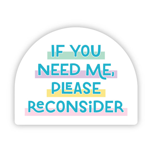 If You Need Me Sticker
