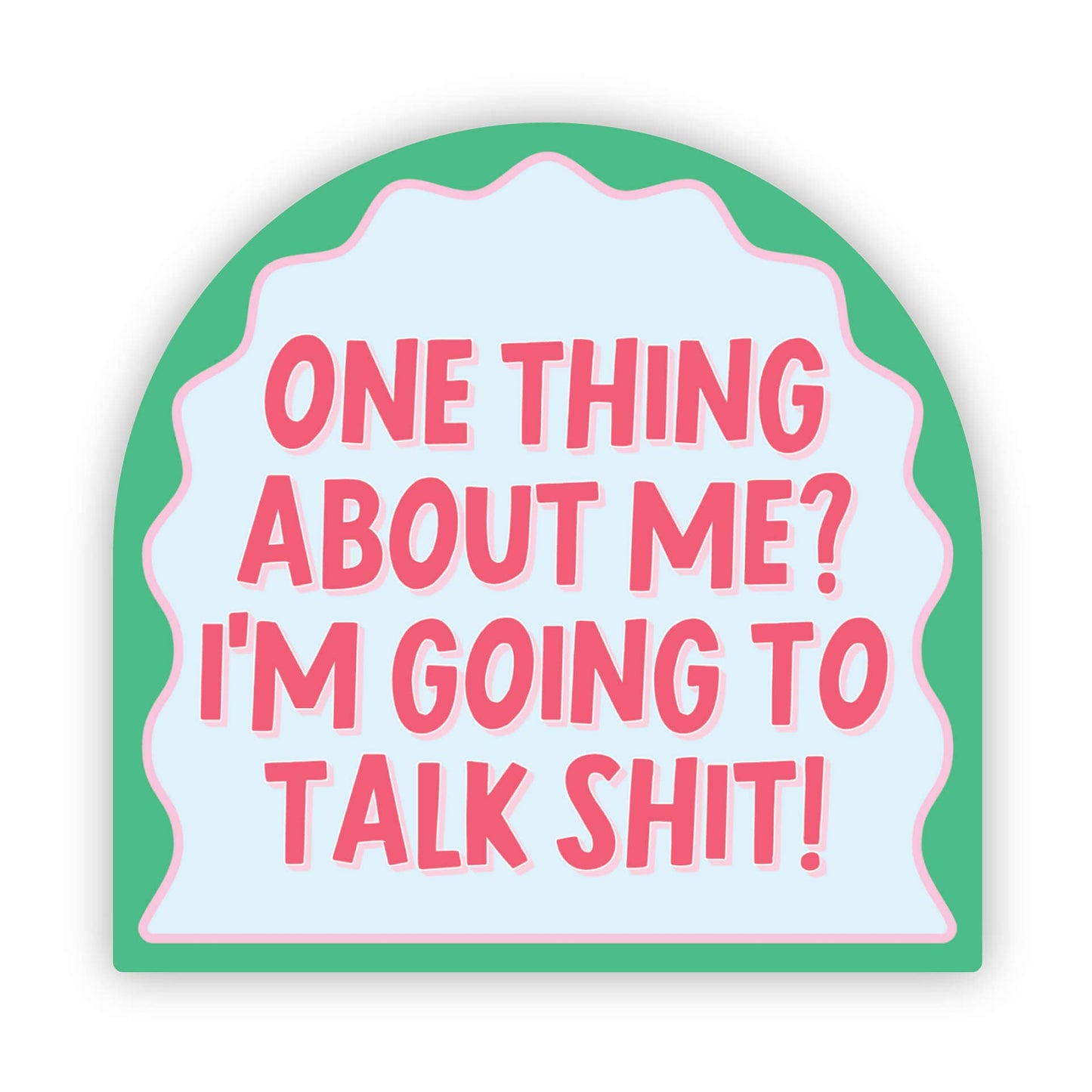 One Thing About me Sticker