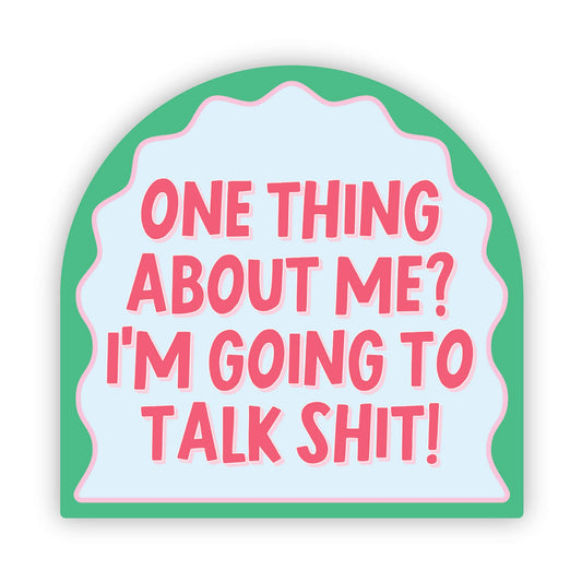 One Thing About me Sticker
