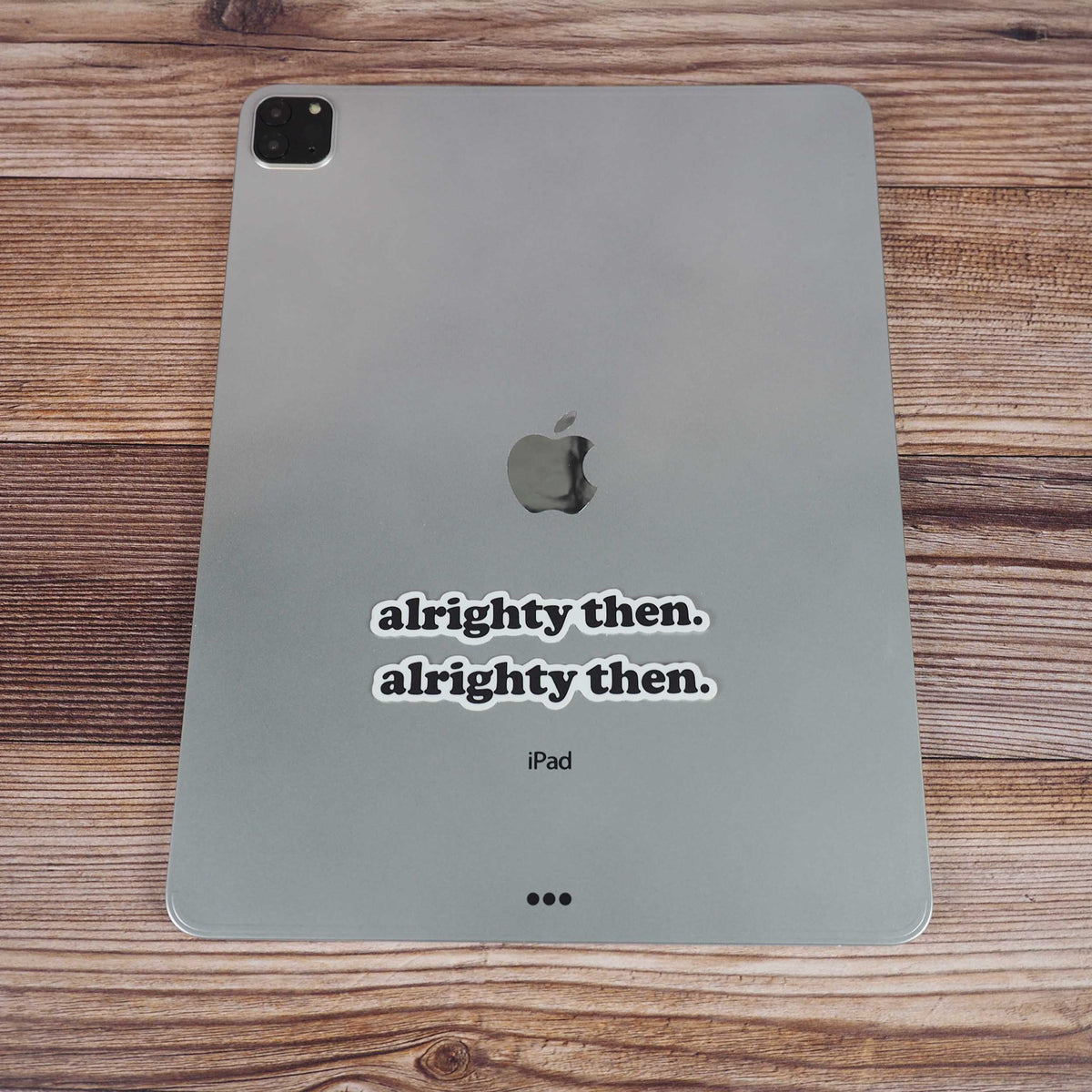 Alrighty Then Sticker