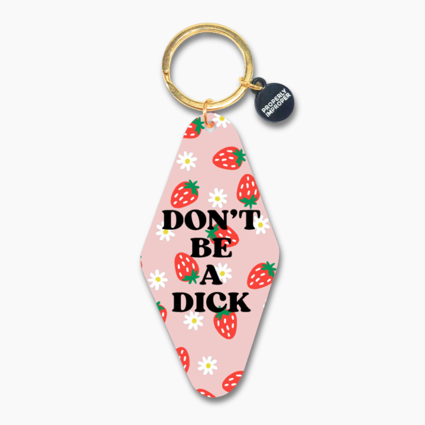 Don't Be A Dick Keychain