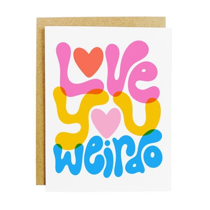 Love You Weirdo Greeting Card