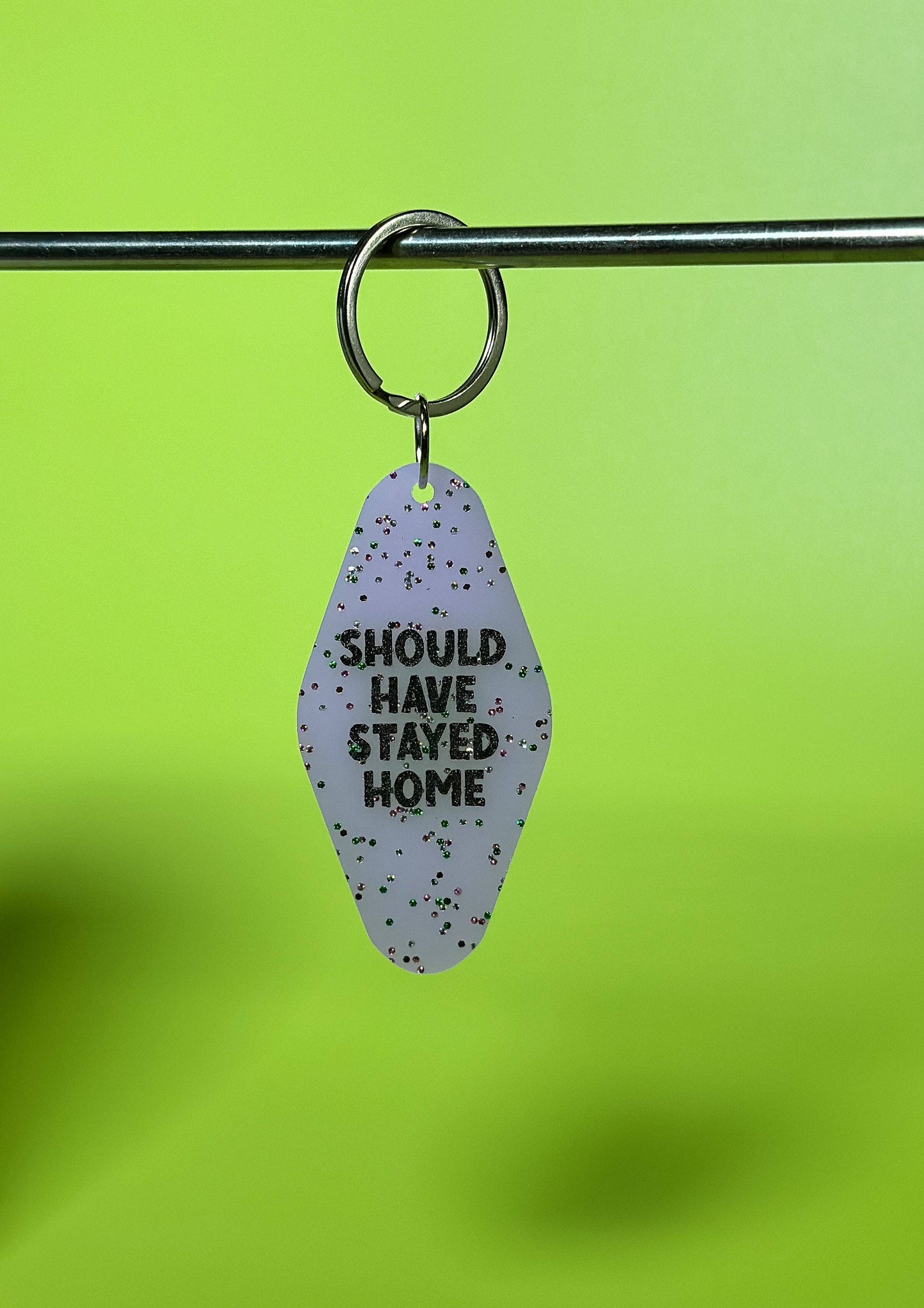 Should Have Stayed Home  Keychain