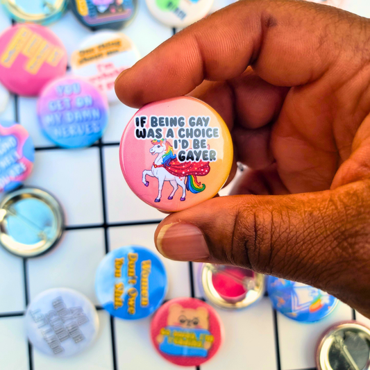 I'd Be Gayer Button
