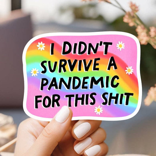 I Didn't Survive a Pandemic Sticker