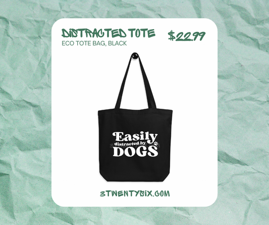 Easily Distracted by Dogs Tote Bag - Black