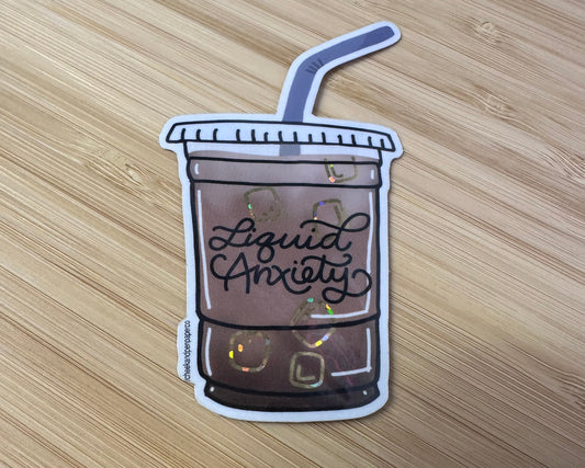 Liquid Anxiety Holo Sticker