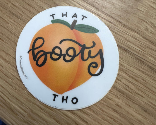 That Booty Tho Sticker