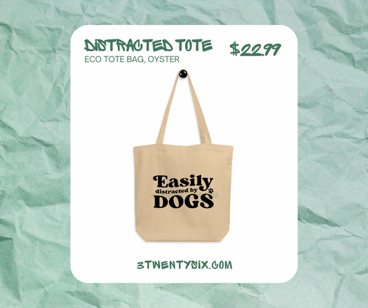 Easily Distracted by Dogs Tote Bag - Oyster