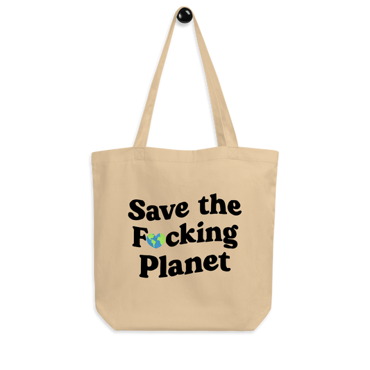 Save the F*cking Planet Tote Bag - Oyster