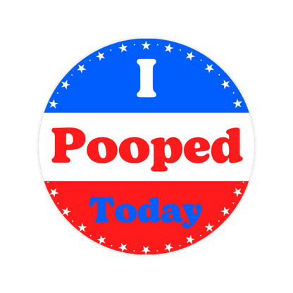 I Pooped Today Voting Parody Sticker