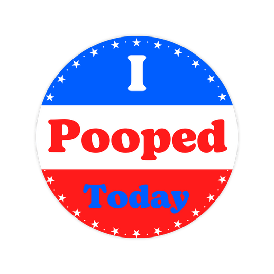 I Pooped Today Voting Parody Sticker