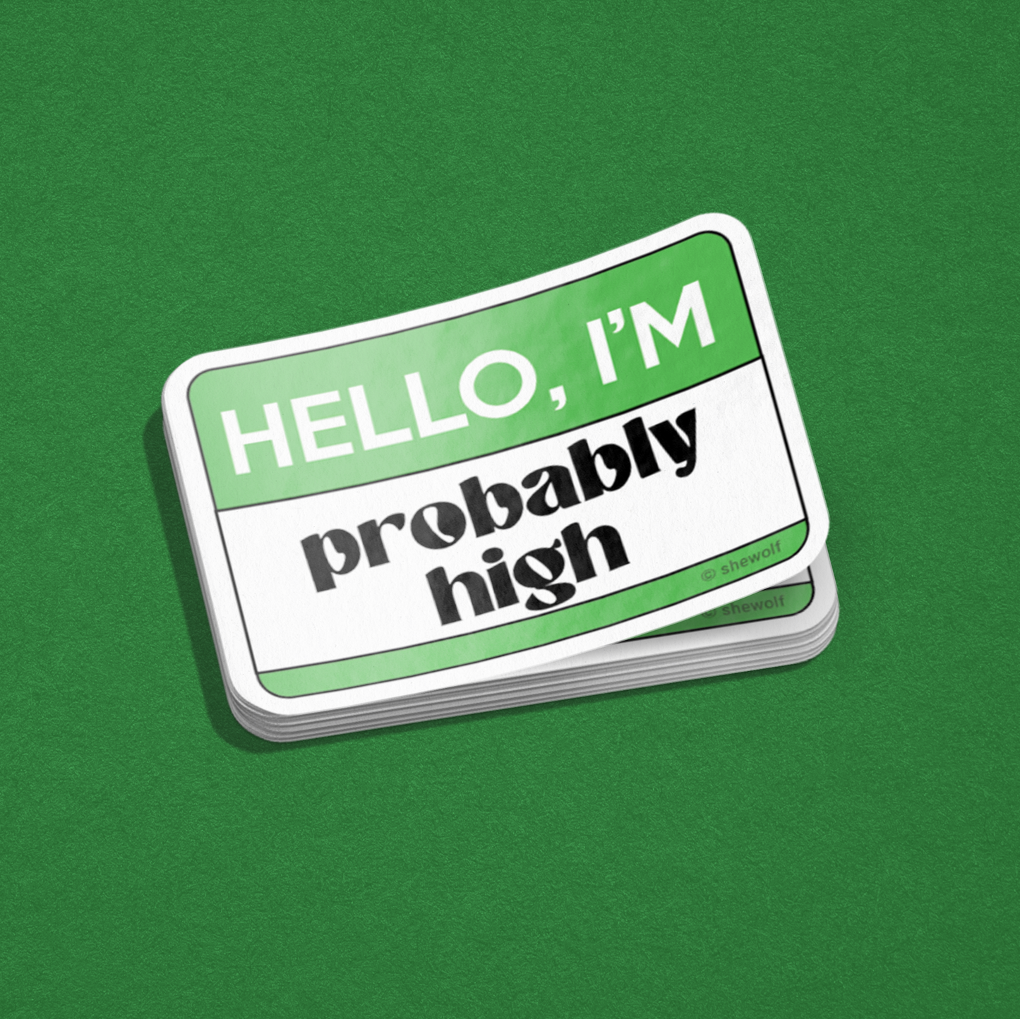Hello, I'm Probably High Sticker