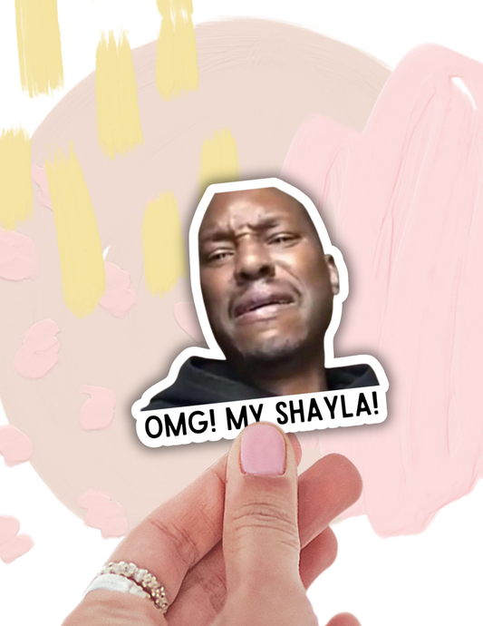 OMG My Shayla Sticker