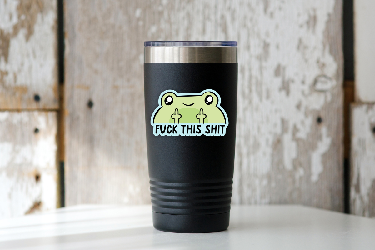 Fuck This Shit Sticker