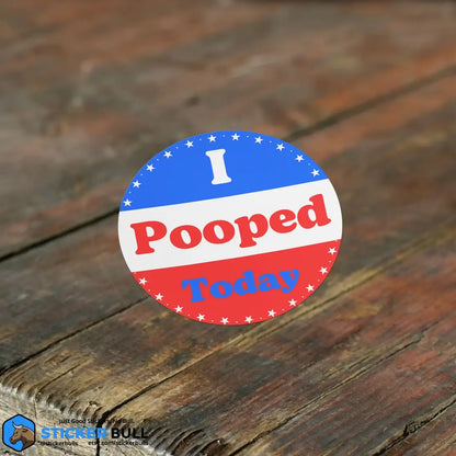 I Pooped Today Voting Parody Sticker