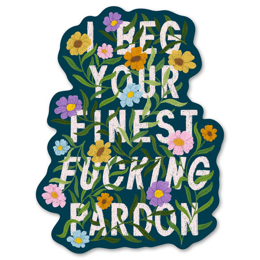 Beg Your Finest Sticker