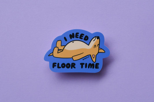 I Need Floor Time Sticker