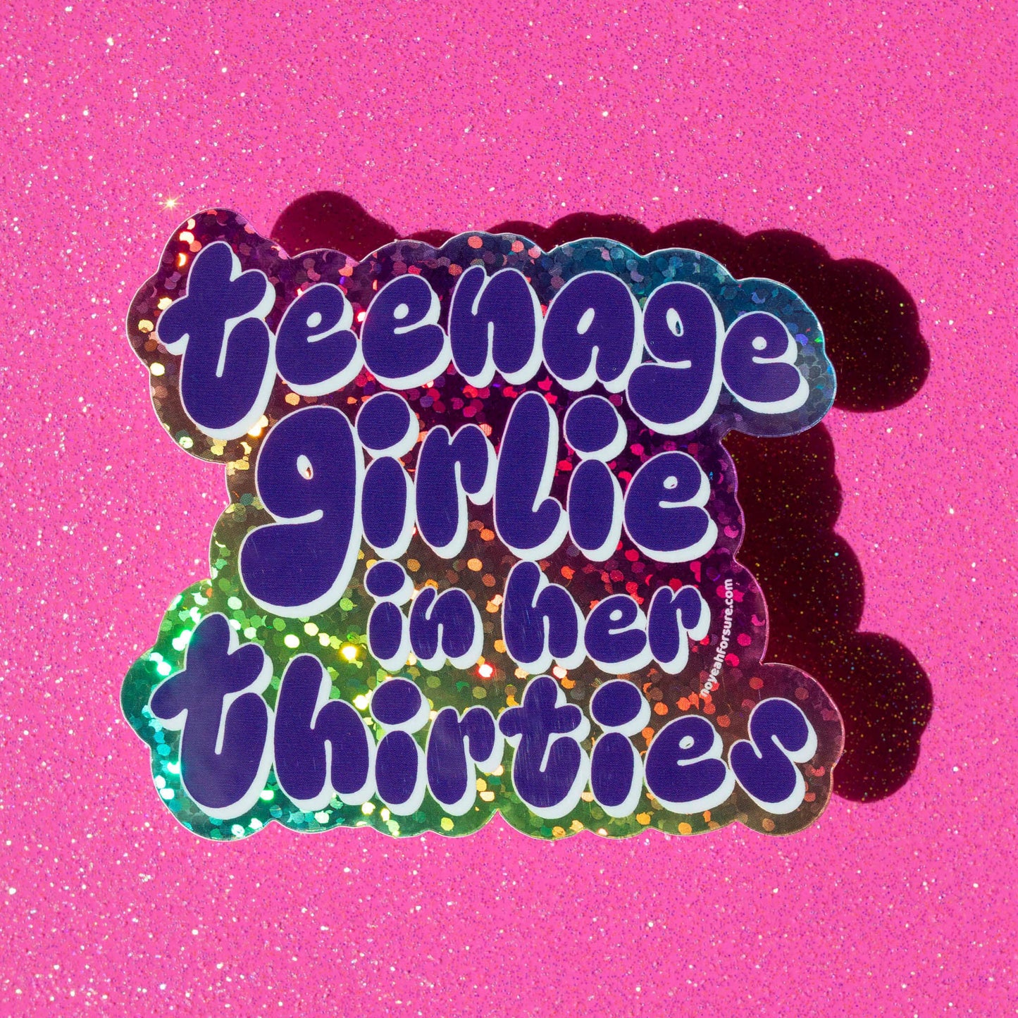 Teenage Girlie In Her Thirties Glitter Sticker