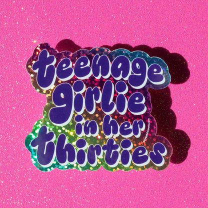 Teenage Girlie In Her Thirties Glitter Sticker