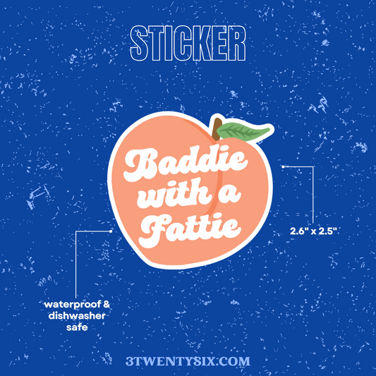Baddie with a fattie Sticker