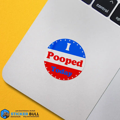 I Pooped Today Voting Parody Sticker