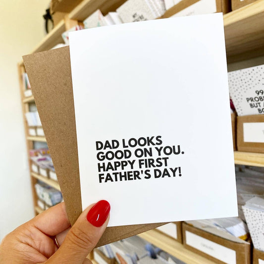 Dad Looks Good on You Greeting Card