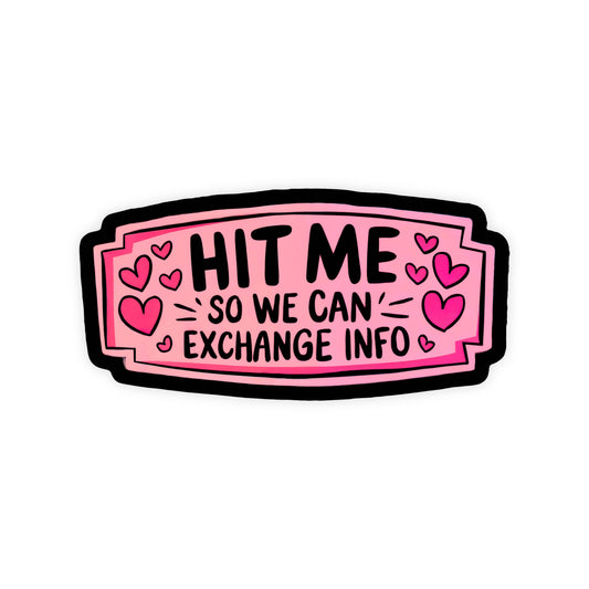 Hit Me So We Can Exchange Info Sticker