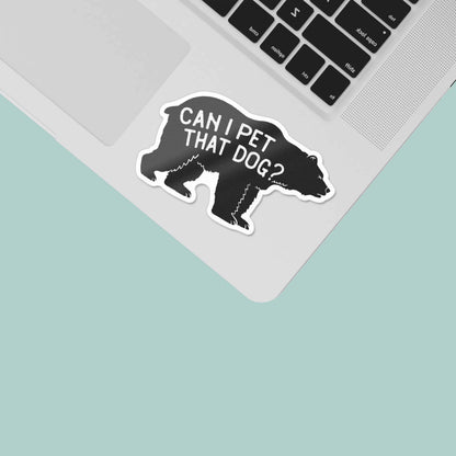 Can I Pet That Dog Sticker